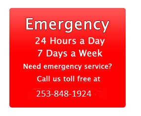 Need Emergency Service? Call us at (253) 848-1924 24 Hours a Day, 7 Days a Week